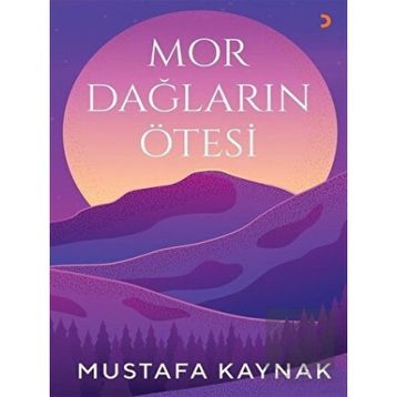 Mor Dağların Ötesi - Mustafa Kaynak