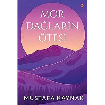 Mor Dağların Ötesi - Mustafa Kaynak