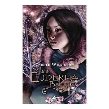 Mor Ejderha Bahçesi - Carole Wilkinson
