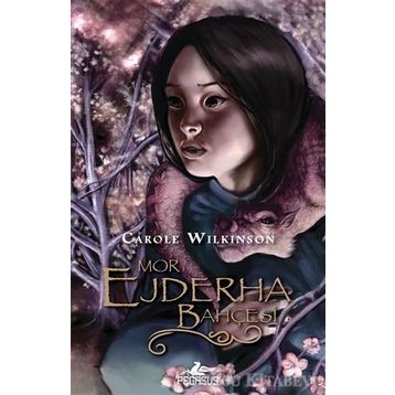 Mor Ejderha Bahçesi - Carole Wilkinson