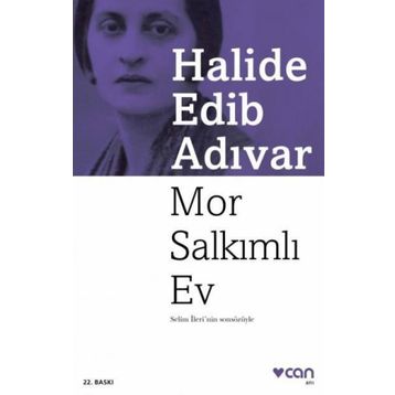 Mor Salkımlı Ev - Halide Edib Adıvar