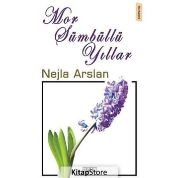 Mor Sümbüllü Yıllar - Nejla Arslan