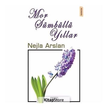 Mor Sümbüllü Yıllar - Nejla Arslan