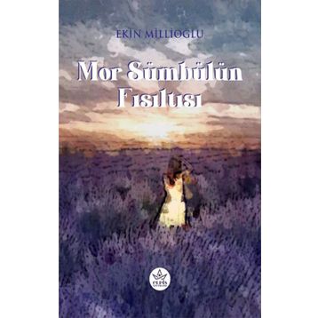 Mor Sümbülün Fısıltısı - Elpis Yayınları