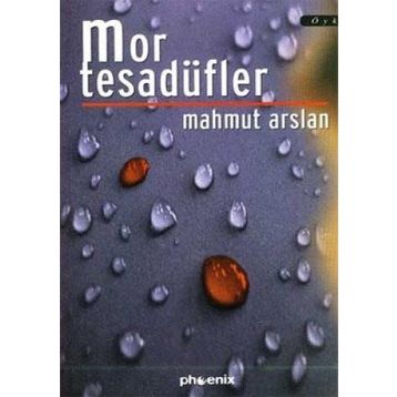 MOR TESADÜFLER - MAHMUT ARSLAN