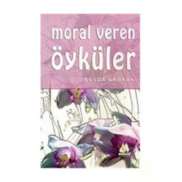 MORAL VEREN ÖYKÜLER - SEVDA AKBABA