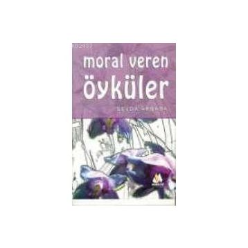 MORAL VEREN ÖYKÜLER - SEVDA AKBABA