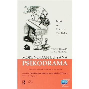 MORENO'DAN BU YANA PSIKODRAMA TEORI VE UYGULAMADA YENILIKLER - PAUL HOLMES;MARCIA KARP;MICHAEL WATSON