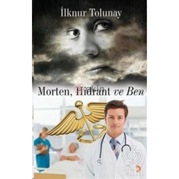 MORTEN, HIDRANT VE BEN - İLKNUR TOLUNAY