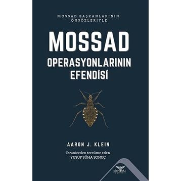 Mossad Operasyonlarının Efendisi - Aaron J. Klein