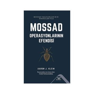 Mossad Operasyonlarının Efendisi - Aaron J. Klein