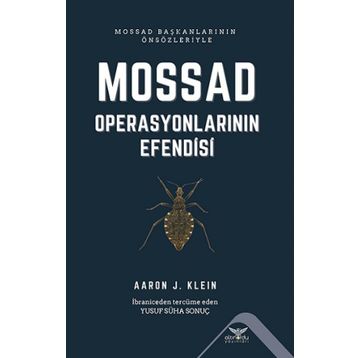 Mossad Operasyonlarının Efendisi - Aaron J. Klein