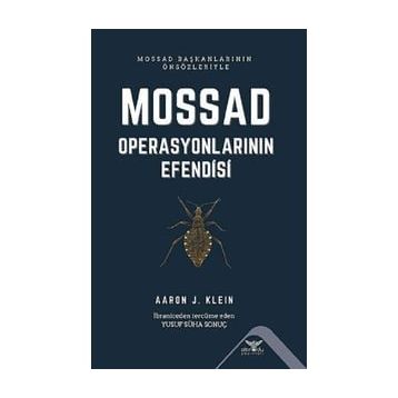 Mossad Operasyonlarının Efendisi - Aaron J. Klein
