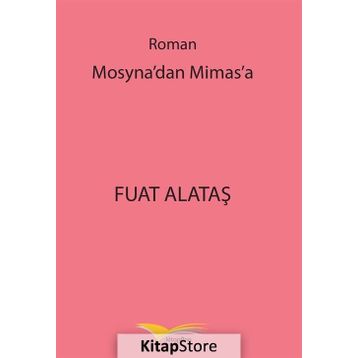 Mosyna'dan Mimas'a - Fuat Alataş