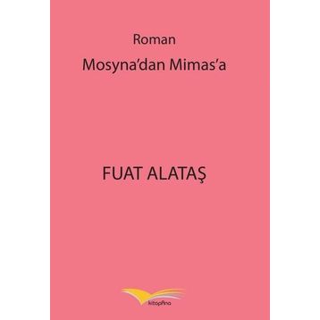 Mosyna'dan Mimas'a - Fuat Alataş