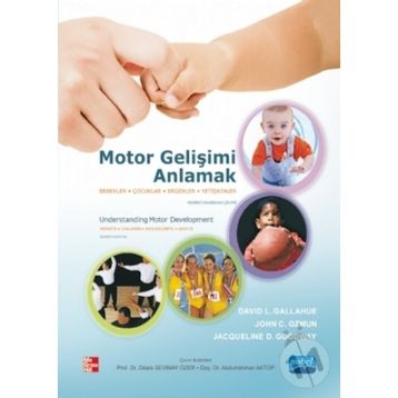 Motor Gelişimi Anlamak - David L. Gallahue yard dilara sevimay ozer Abdurrahman Aktop John C. Ozmun Jackie D. Goodway