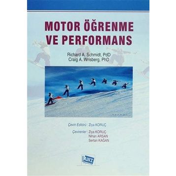 MOTOR ÖĞRENME VE PERFORMANS - CRAIG A. WRISBERG;RICHARD A. SCHMIDT