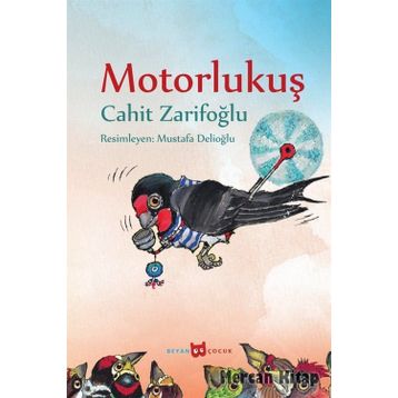 Motorlu Kuş (Resimli) - Cahit Zarifoğlu