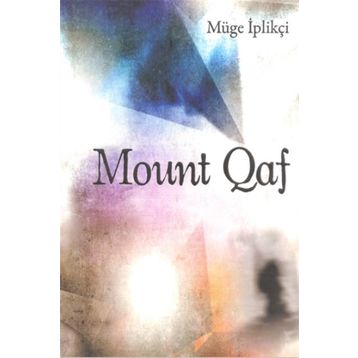 Mount Qaf - Müge İplikçi