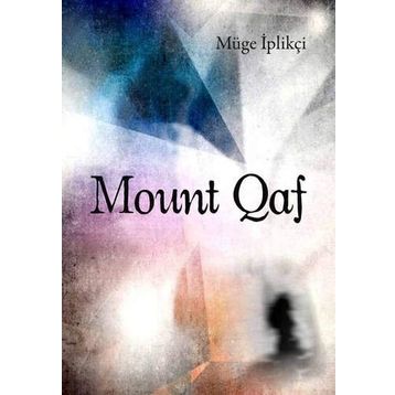 Mount Qaf - Müge İplikçi