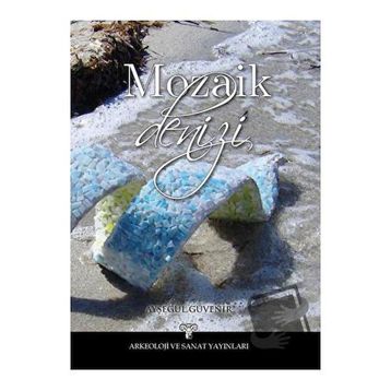 MOZAIK DENIZI - AYŞEGÜL GÜVENİR