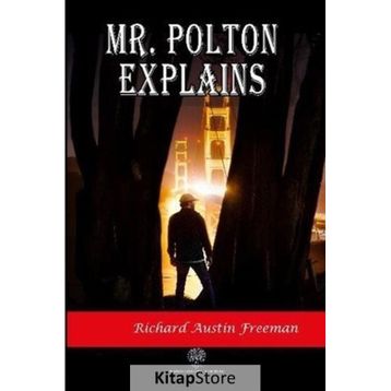 Mr. Polton Explains - Richard Austin Freeman