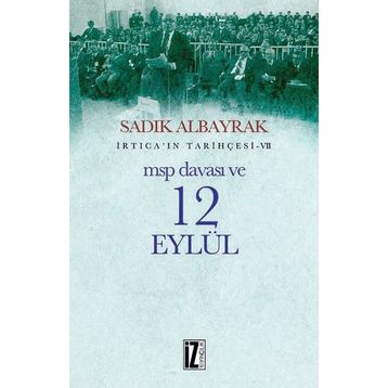 MSP Davası ve 12 Eylül - Sadık Albayrak