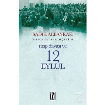 MSP Davası ve 12 Eylül - Sadık Albayrak