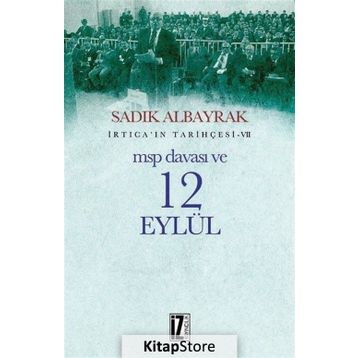 MSP Davası ve 12 Eylül - Sadık Albayrak