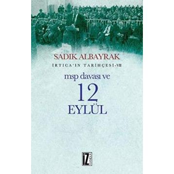MSP Davası ve 12 Eylül - Sadık Albayrak