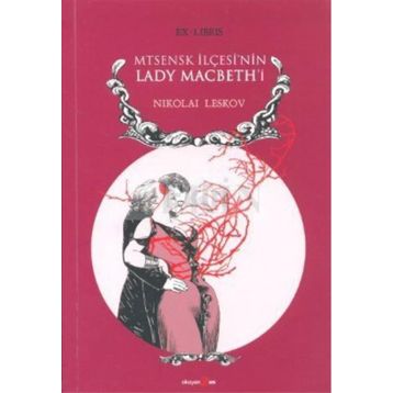 Mtsensk İlçesi'nin Lady Macbeth'i - Nikolai Leskov