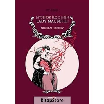 Mtsensk İlçesi'nin Lady Macbeth'i - Nikolai Leskov