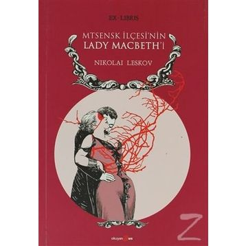 Mtsensk İlçesi'nin Lady Macbeth'i - Nikolai Leskov