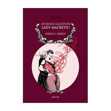 Mtsensk İlçesi'nin Lady Macbeth'i - Nikolai Leskov