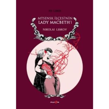 Mtsensk İlçesi'nin Lady Macbeth'i - Nikolai Leskov