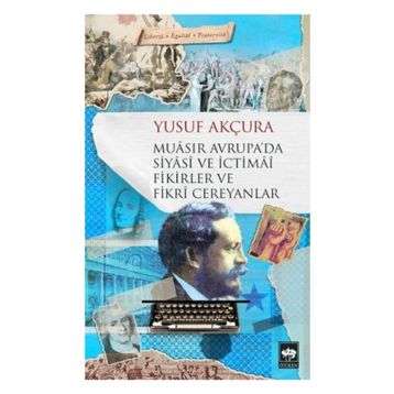 Muasır Avrupa’da Siyasi ve İctimai Fikirler ve Fikri Cereyanlar - Yusuf Arçura