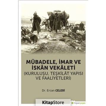 Mübadele İmar ve İskan Vekaleti - Ercan Çelebi