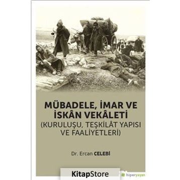 Mübadele İmar ve İskan Vekaleti - Ercan Çelebi