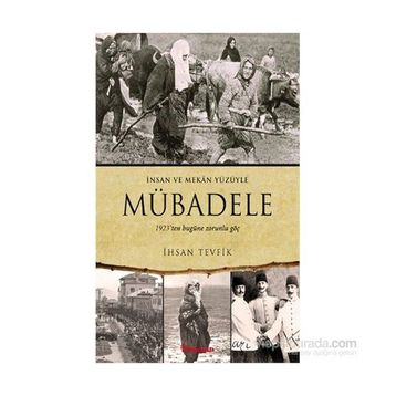 Mübadele - İnsan ve Mekan Yüzüyle - İhsan Tevfik