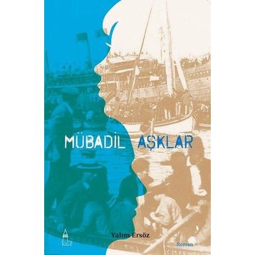 Mübadil Aşklar - 1 - Yalım Ersöz