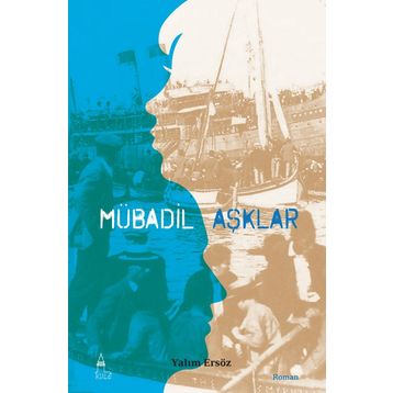 Mübadil Aşklar - 1 - Yalım Ersöz