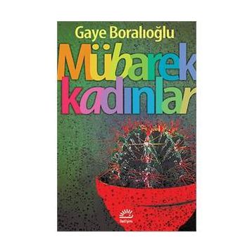 Mübarek Kadınlar - Gaye Boralıoğlu