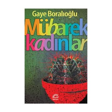 Mübarek Kadınlar - Gaye Boralıoğlu