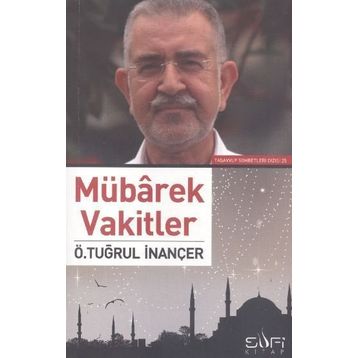 Mübarek Vakitler - Ö. Tuğrul İnançer