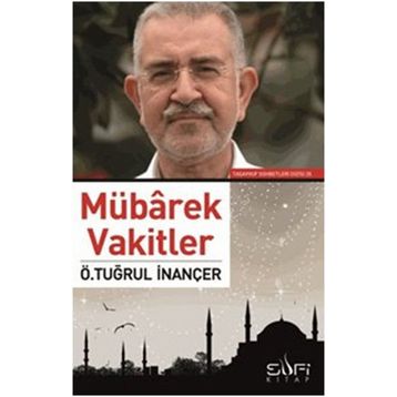 Mübarek Vakitler - Ö. Tuğrul İnançer