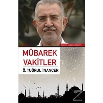 Mübarek Vakitler - Ö. Tuğrul İnançer