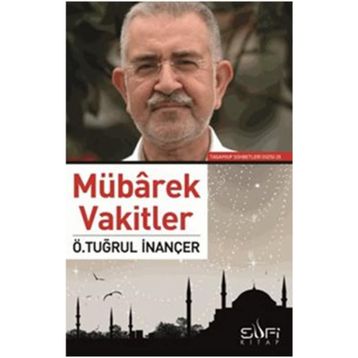 Mübarek Vakitler - Ö. Tuğrul İnançer