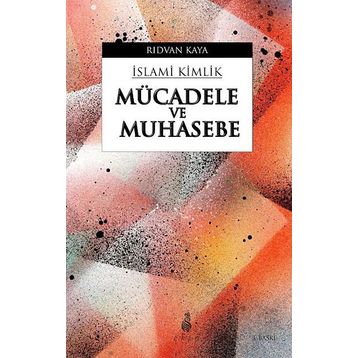 Mücadele ve Muhasebe - İslami Kimlik, Rıdvan Kaya