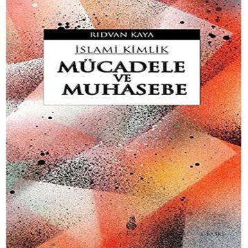 Mücadele ve Muhasebe - İslami Kimlik, Rıdvan Kaya