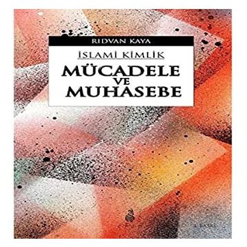 Mücadele ve Muhasebe - İslami Kimlik, Rıdvan Kaya